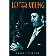 Lester Young by Porter, Lewis, 9780472089222