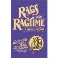 Rags and Ragtime A Musical History by Jasen, David A.; Tichenor, Trebor Jay, 9780486259222