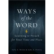Ways of the Word by Brown, Sally A.; Powery, Luke A., 9780800699222