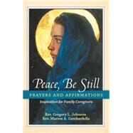 Peace, Be Still by Johnson, Gregory; Gambardella, Marion, 9781452569222