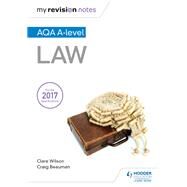 My Revision Notes: AQA A-level Law by Craig Beauman; Clare Wilson, 9781510429222