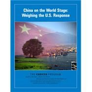 China on the World Stage: Weighing the U.S. Response by The Choices Program, 8780000129223