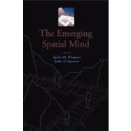 The Emerging Spatial Mind by Plumert, Jodie M.; Spencer, John P., 9780195189223