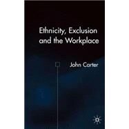 Ethnicity, Exclusion and the Workplace by Prescott, Sarah, 9780333929223