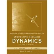 Solving Dynamics Problems in MATLAB to accompany Engineering Mechanics Dynamics 6e by Meriam, James L.; Kraige, L. G.; Harper, Brian D., 9780470099223