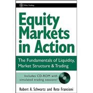 Equity Markets in Action The Fundamentals of Liquidity, Market Structure & Trading + CD by Schwartz, Robert A.; Francioni, Reto, 9780471469223