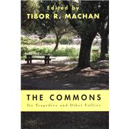 The Commons Its Tragedies and Other Follies by Machan, Tibor R., 9780817999223