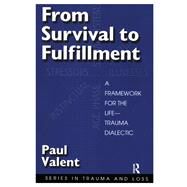 From Survival to Fulfilment: A Framework for Traumatology by Valent,Paul, 9780876309223
