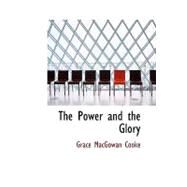 The Power and the Glory by Cooke, Grace Macgowan, 9781426439223
