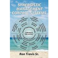 Synergistic Management Control Systems by Travis, Ron, Sr., 9781452009223