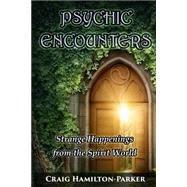 Psychic Encounters by Hamilton-parker, Craig, 9781500759223