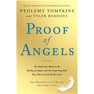 Proof of Angels The Definitive Book on the Reality of Angels and the Surprising Role They Play in Each of Our Lives by Tompkins, Ptolemy; Beddoes, Tyler; Hughes, Colleen, 9781501129223
