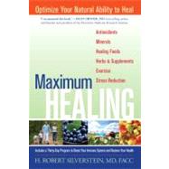 Maximum Healing by SILVERSTEIN, H. ROBERT MDTEIGER, MICHAEL B. MD, 9781556439223
