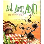 Ant, Ant, Ant! An Insect Chant by Sayre, April Pulley, 9781559719223