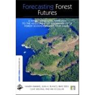 Forecasting Forest Futures by Kimmins, Hamish; Blanco, Juan A.; Seely, Brad; Welham, Clive; Scoullar, Kim, 9781844079223
