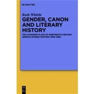 Gender, Canon and Literary History by Whittle, Ruth, 9783110259223