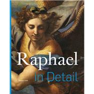 Raphael in Detail by Zuffi, Stefano, 9789493039223