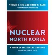 Nuclear North Korea by Cha, Victor D.; Kang, David C.; Haggard, Stephan, 9780231189224
