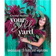 Your Edible Yard by Stevens, Crystal, 9780865719224