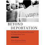 Beyond Deportation by Wadhia, Shoba Sivaprasad; Wildes, Leon, 9781479829224