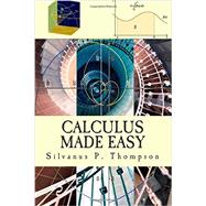 Calculus Made Easy by Thompson, Silvanus P., 9781505489224