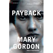 Payback A Novel by Gordon, Mary, 9781524749224