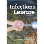 Infections of Leisure by Schlossberg, David L., 9781555819224