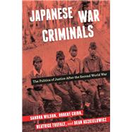 Japanese War Criminals by Wilson, Sandra; Cribb, Robert; Trefalt, Beatrice; Aszkielowicz, Dean, 9780231179225