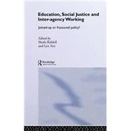 Education, Social Justice and Inter-Agency Working: Joined Up or Fractured Policy? by Riddell,Sheila;Riddell,Sheila, 9780415249225