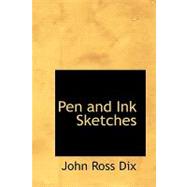 Pen and Ink Sketches by Dix, John Ross, 9780554539225