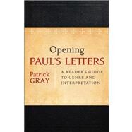 Opening Paul's Letters by Gray, Patrick, 9780801039225