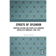 Dynamics of the Nineteenth Century Shopping-scape: Brussels, 1830s-1910s by Arnout; Anneleen, 9780815379225