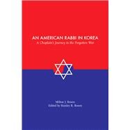 An American Rabbi in Korea by Rosen, Milton J.; Rosen, Stanley R., 9780817359225