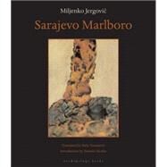 Sarajevo Marlboro by Jergovic, Miljenko; Tomassevic, Stela; Alcalay, Ammiel, 9780972869225
