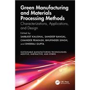 Green Manufacturing and Materials Processing Methods by Kaushal, Sarbjeet, 9781003449225