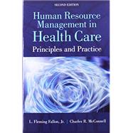 Human Resource Management in Health Care with Navigate 2 Scenario for Health Care Human Resources by Fallon, Jr., L. Fleming, 9781284169225