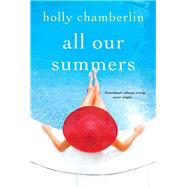 All Our Summers by Chamberlin, Holly, 9781496719225