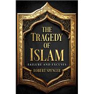 The Tragedy of Islam by Robert Spencer, 9798888459225
