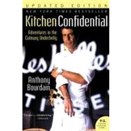 Kitchen Confidential Updated Ed: Adventures in the Culinary Underbelly (Updated) by Bourdain, Anthony, 9780060899226