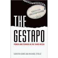 The Gestapo Power and Terror in the Third Reich by Dams, Carsten; Stolle, Michael, 9780199669226