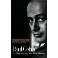 Paul Celan : Poet, Survivor, Jew by John Felstiner, 9780300089226