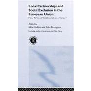 Local Partnership and Social Exclusion in the European Union: New Forms of Local Social Governance? by Geddes; Mike, 9780415239226