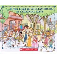 If You Lived In Colonial Williamsburg by Brenner, Barbara; Williams, Jennie, 9780590929226