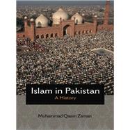 Islam in Pakistan by Norton, Augustus; Eickelman, Dale; Zaman, Muhammad, 9780691149226