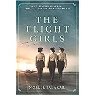 The Flight Girls by Salazar, Noelle, 9780778369226