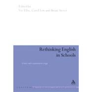 Rethinking English in Schools Towards a New and Constructive Stage by Ellis, Viv; Fox, Carol; Street, Brian, 9780826499226