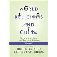 World Religions and Cults by Hodge, Bodie; Patterson, Roger, 9780890519226