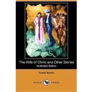 The Wife of Chino and Other Stories by Norris, Frank; Marchand, J. N., 9781409989226