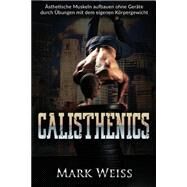 Calisthenics by Weiss, Mark, 9781517349226