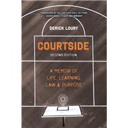 Courtside A Memoir of Life, Learning, Law & Purpose by Loury, Derick; Wright, Jay, 9781667839226